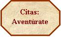 Octágono: Citas: Aventúrate