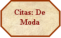 Octgono: Citas: De Moda