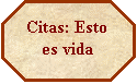 Octgono: Citas: Esto es vida