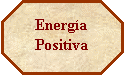 Octgono: Energa Positiva